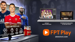 FPT Play - ứng dụng xem phim, truyền hình trực tuyến và thể thao phát triển bởi FPT Telecom