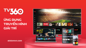 TV360 - ứng dụng xem truyền hình trực tuyến OTT do Viettel phát triển